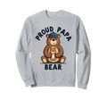 Proud Papa Bear New Dad Father Sweatshirt - Custom Art Print Unisex - T-Shirt, Sweatshirt, Hoodie