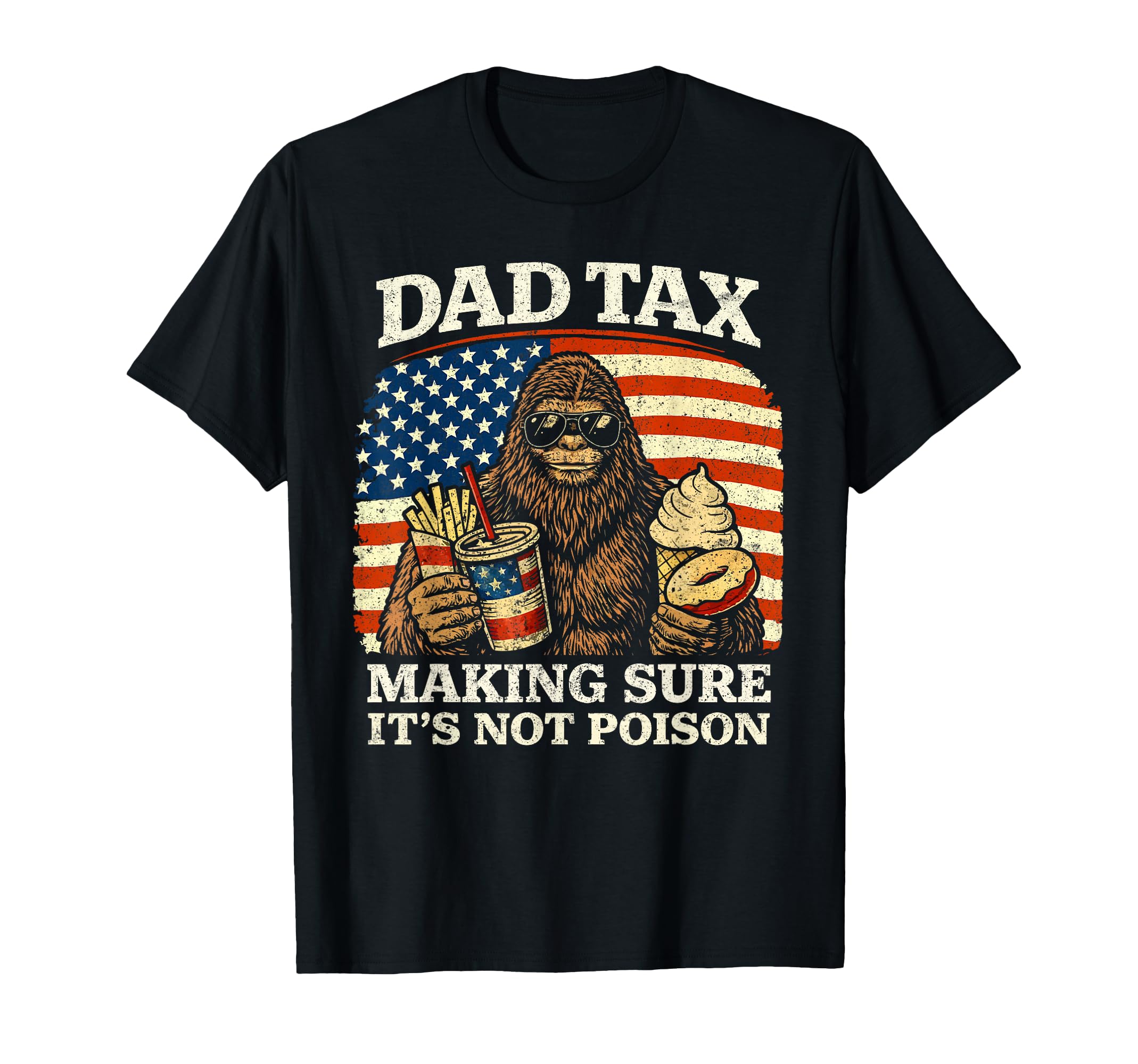 Dad Tax Making Sure Not Poison Funny T-Shirt - Unique Graphic Unisex - T-Shirt, Sweatshirt, Hoodie