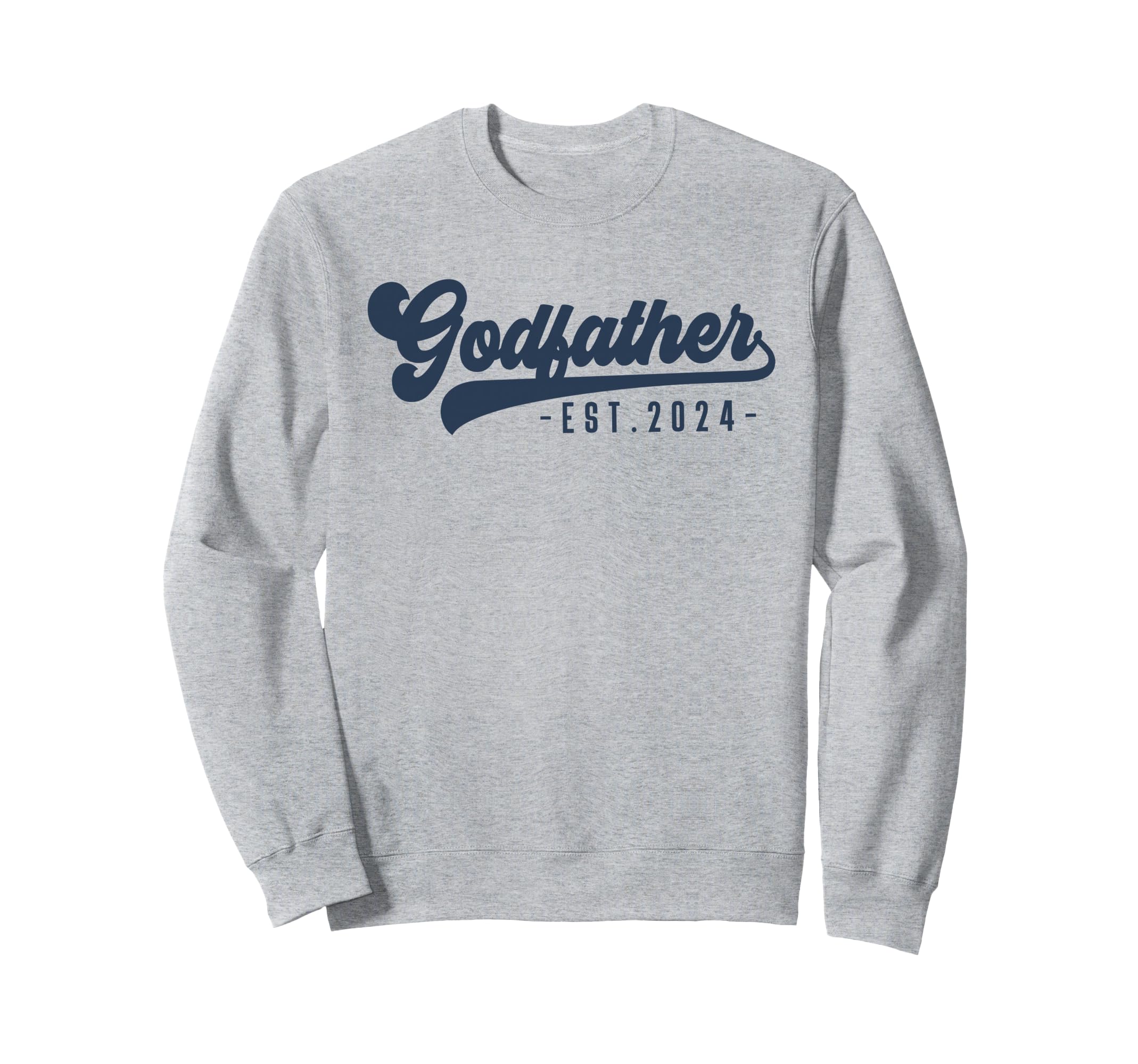 Godfather Est 2024 Godfather To Be Sweatshirt - Minimalist Print Men Women - T-Shirt, Sweatshirt, Hoodie