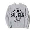 Soccer Dad Daddy Player Coach Fan Sweatshirt - Casual Everyday Wear Unisex - T-Shirt, Sweatshirt, Hoodie