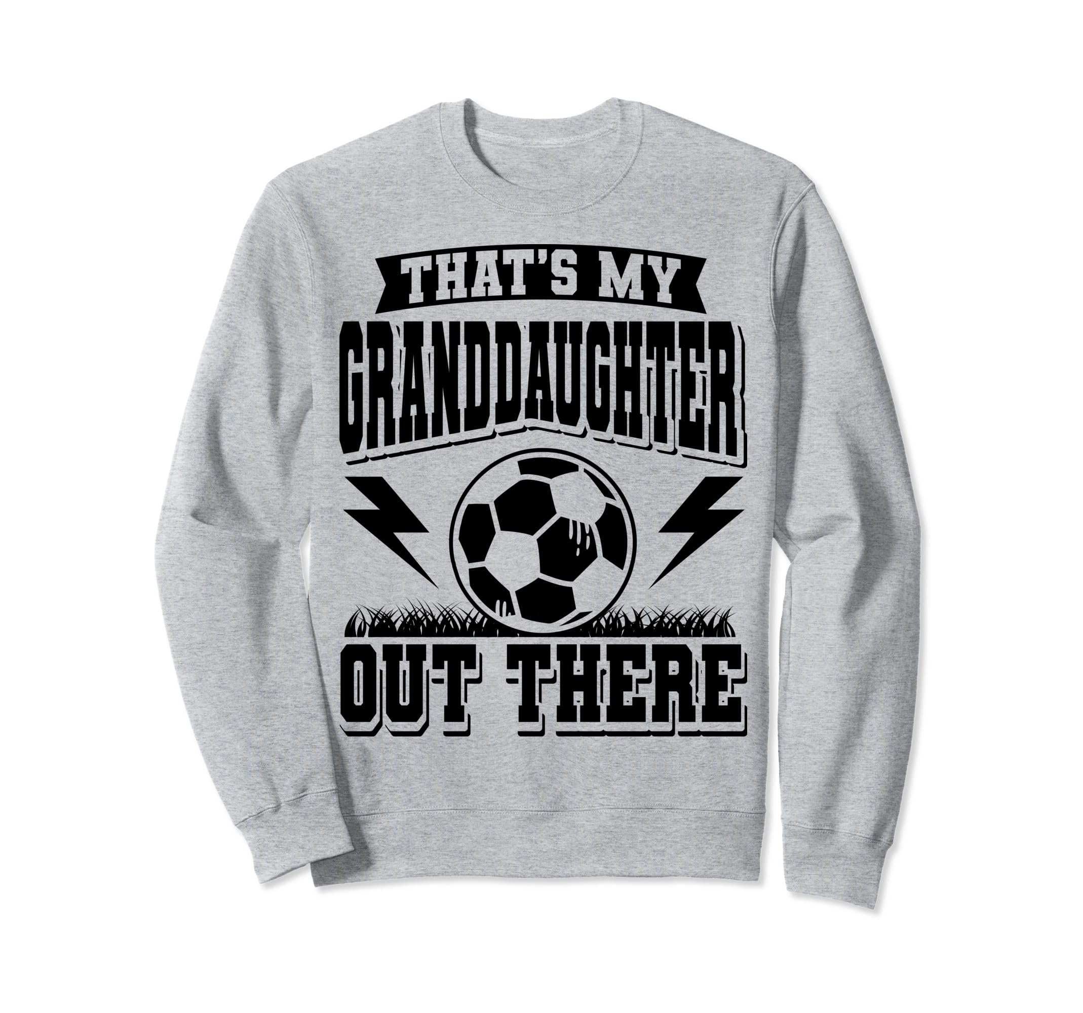 Thats My Granddaughter Out There Sweatshirt - Aesthetic Graphic Unisex - T-Shirt, Sweatshirt, Hoodie