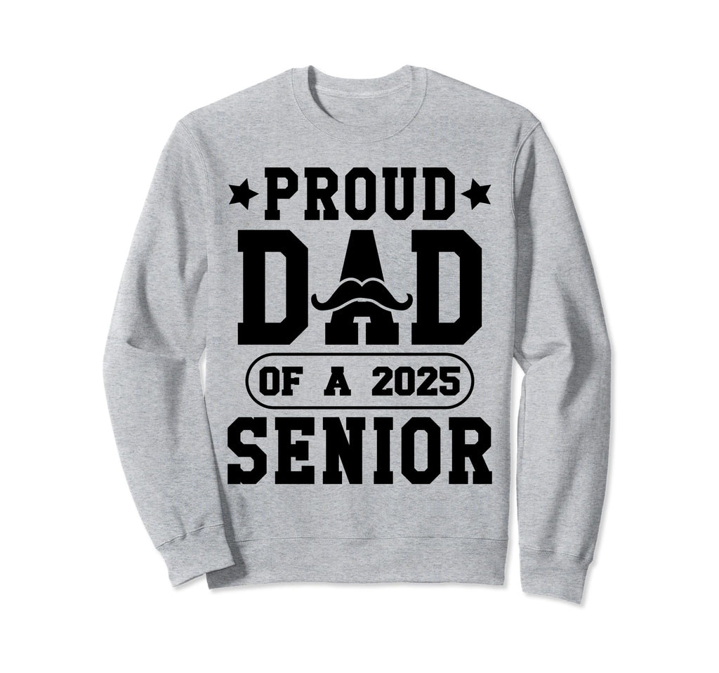 Proud Dad Class 2025 Senior Graduate Sweatshirt - Graphic Print Unisex - T-Shirt, Sweatshirt, Hoodie