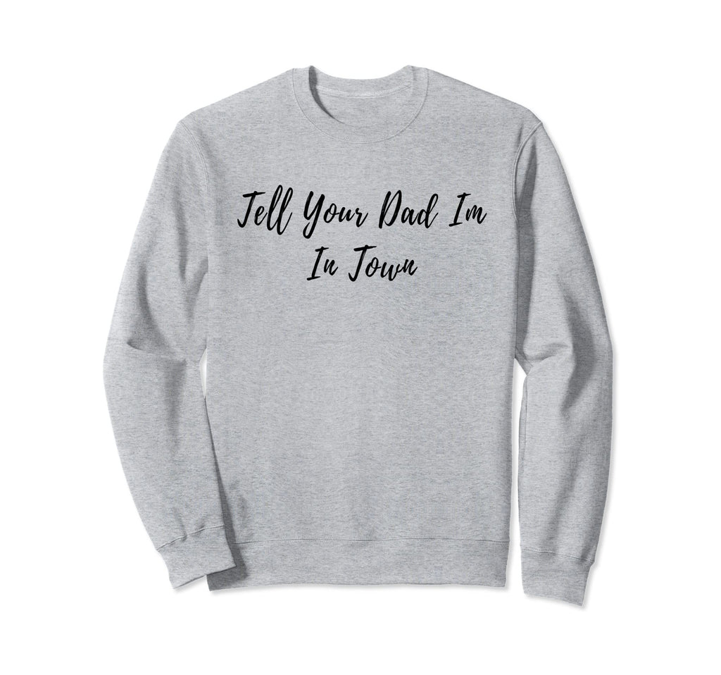Dad Daddy Rural Townie Player Dating Sweatshirt - Trendy Graphic Unisex - T-Shirt, Sweatshirt, Hoodie