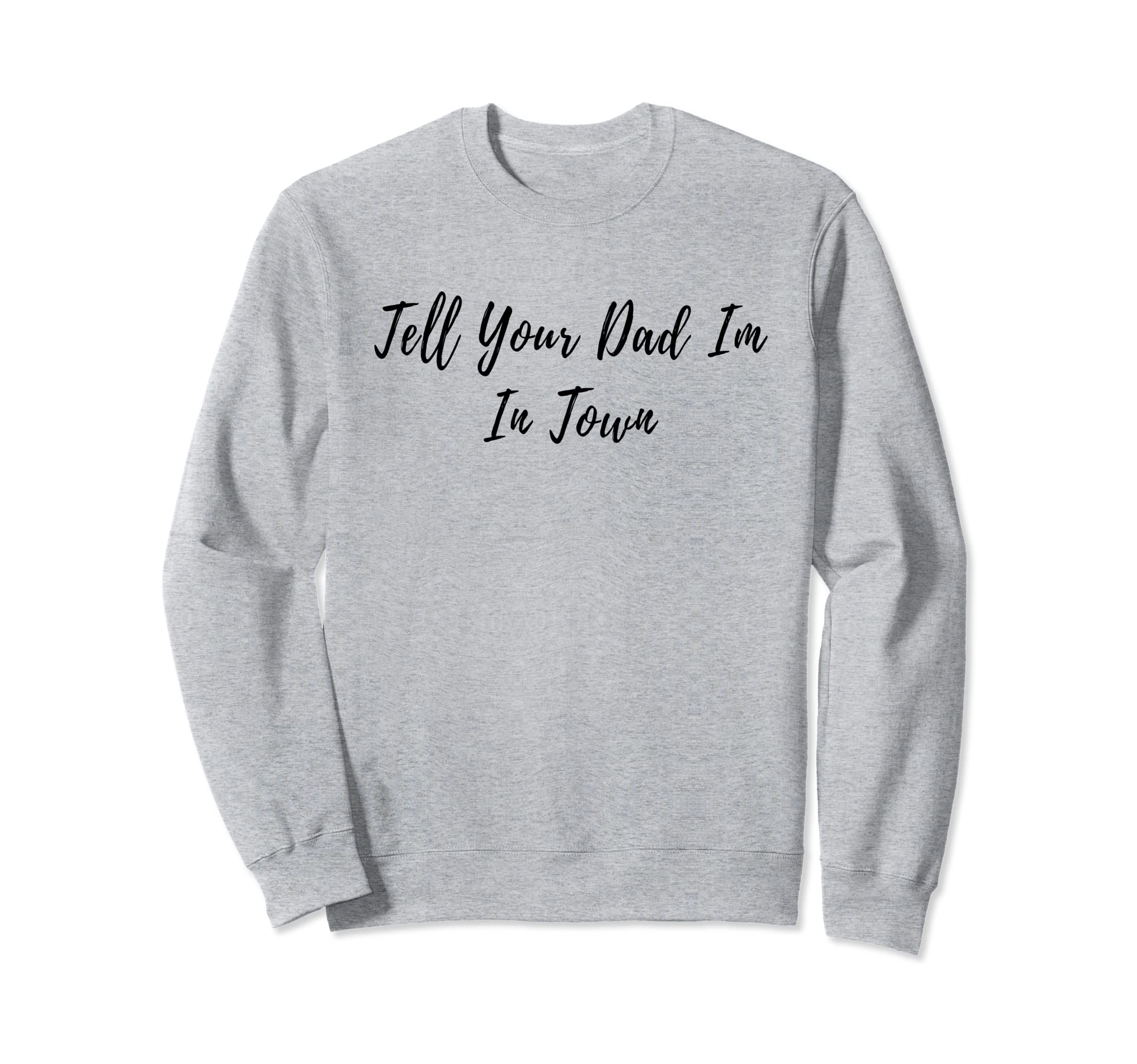 Dad Daddy Rural Townie Player Dating Sweatshirt - Trendy Graphic Unisex - T-Shirt, Sweatshirt, Hoodie