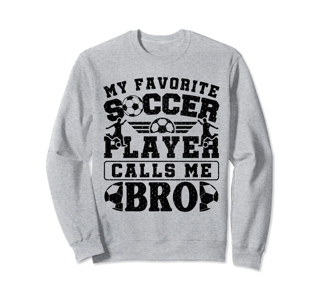 My Favorite Soccer Player Calls Me Sweatshirt - Graphic Print for Adults - T-Shirt, Sweatshirt, Hoodie
