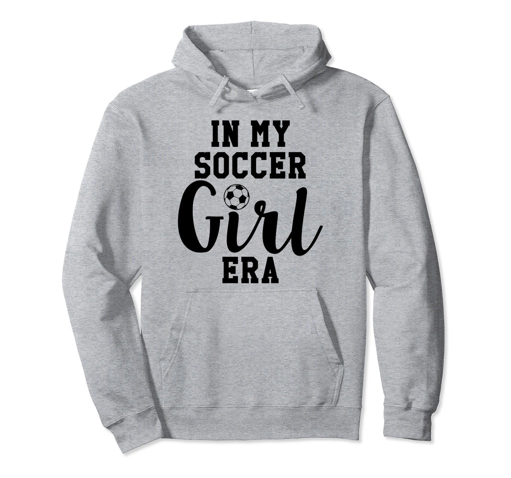 My Soccer Era My Soccer Era Hoodie - Fun Novelty Design for Adults - T-Shirt, Sweatshirt, Hoodie