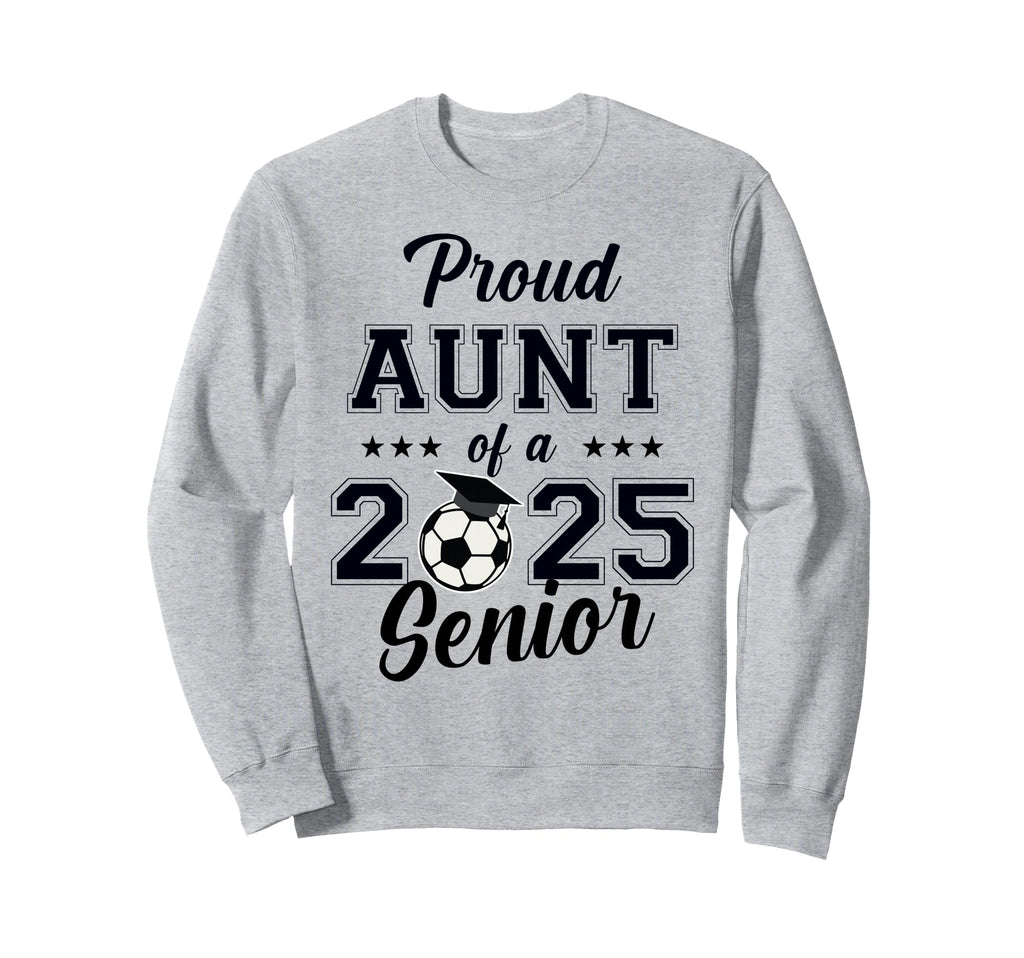 Senior Aunt Soccer Class 2025 Sweatshirt - Custom Art Print for Adults - T-Shirt, Sweatshirt, Hoodie
