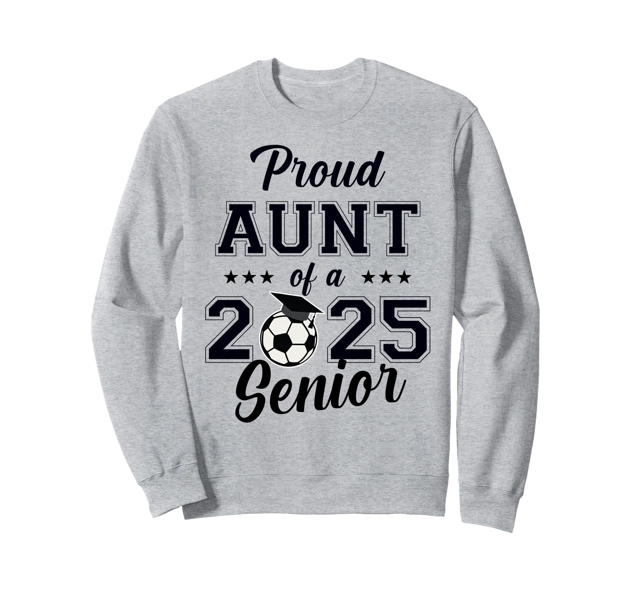 Senior Aunt Soccer Class 2025 Sweatshirt - Custom Art Print for Adults - T-Shirt, Sweatshirt, Hoodie