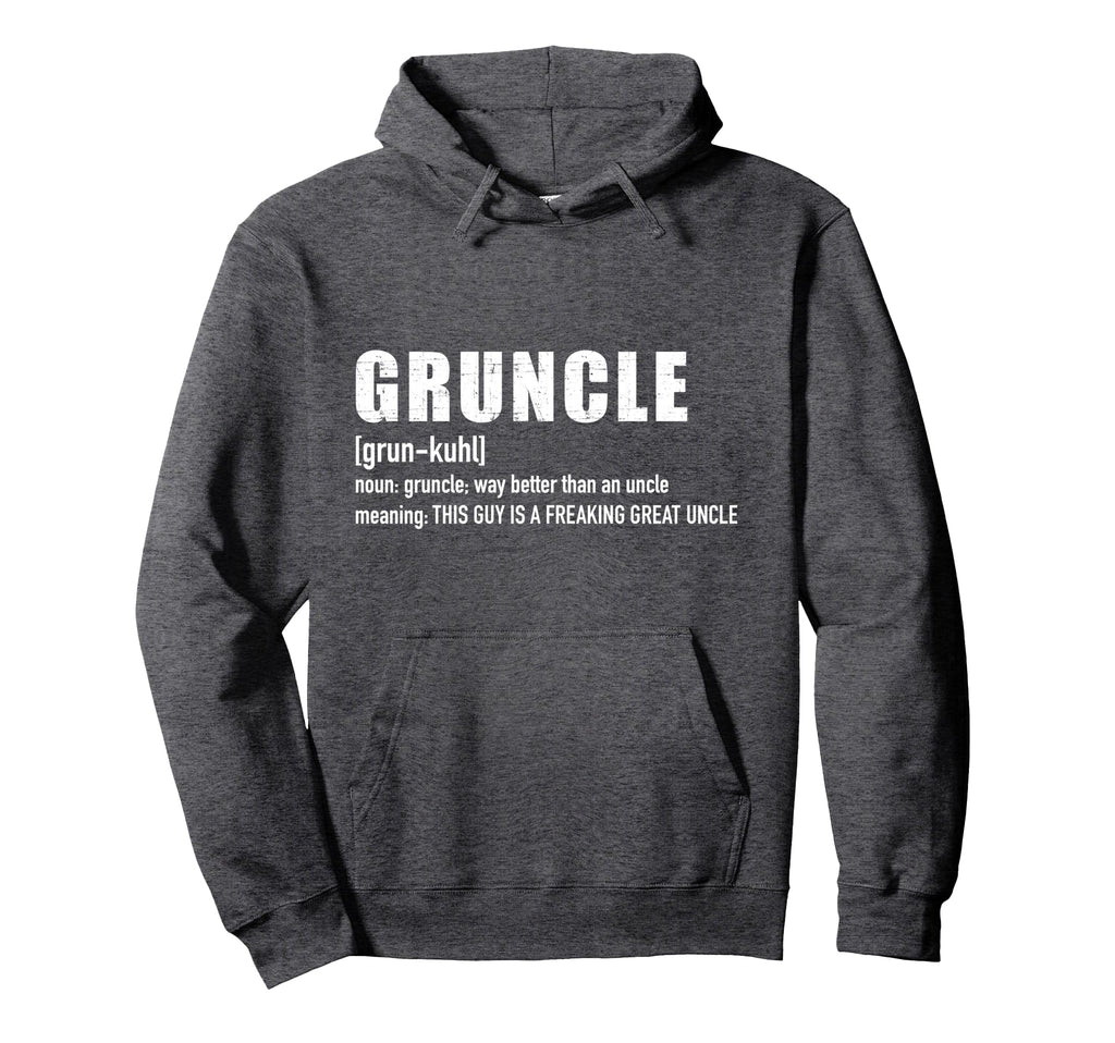 Gruncle Great Uncle Hoodie - Novelty Apparel for Adults - T-Shirt, Sweatshirt, Hoodie