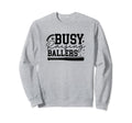 Busy Raising Ballers Baseball Love Sweatshirt - Minimalist Print for Adults - T-Shirt, Sweatshirt, Hoodie
