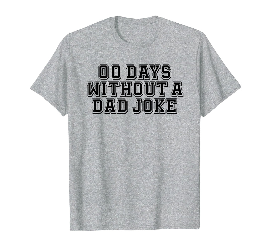 Sarcastic 00 Days Without Dad Joke T-Shirt - Aesthetic Graphic Unisex - T-Shirt, Sweatshirt, Hoodie