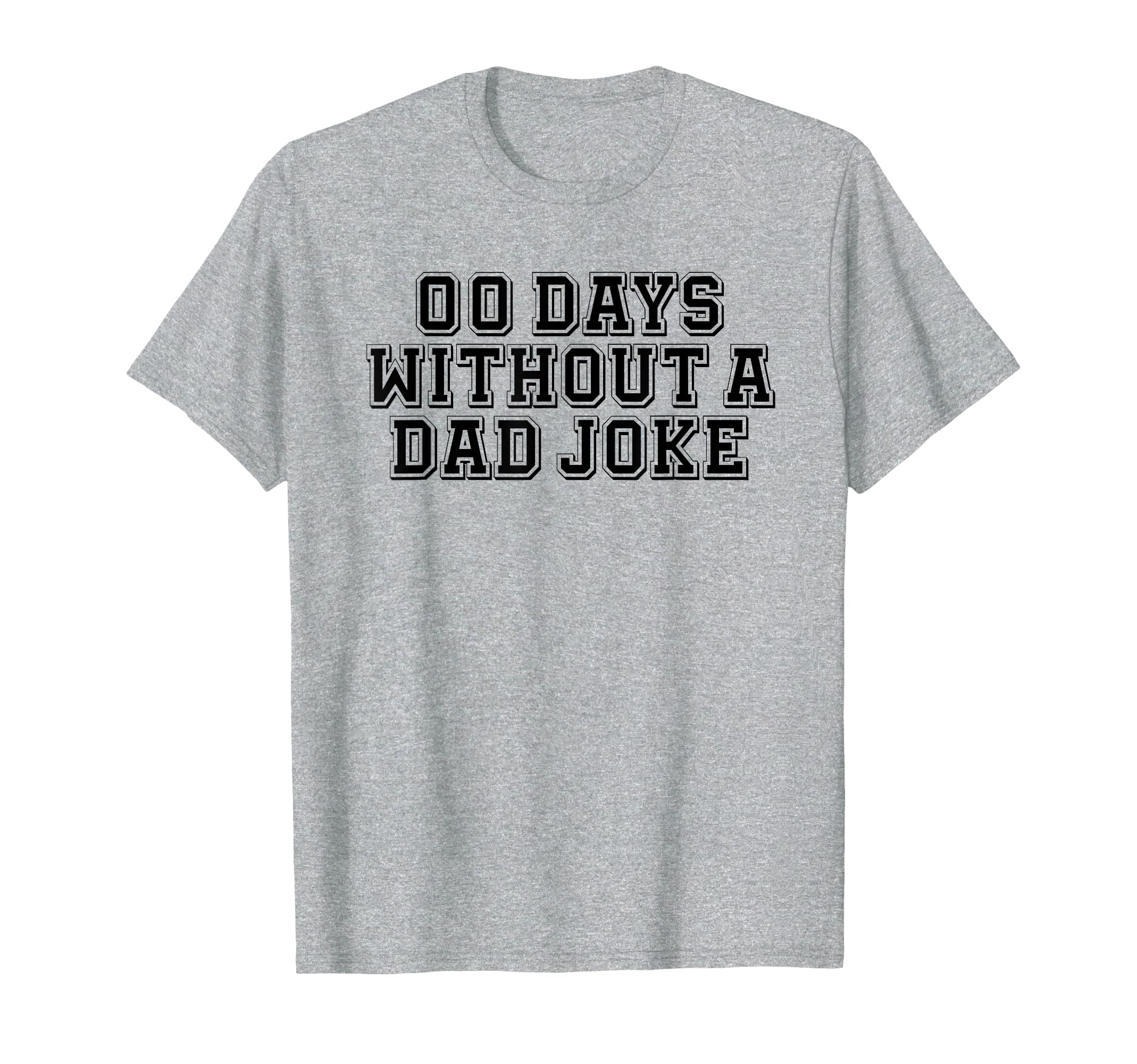 Sarcastic 00 Days Without Dad Joke T-Shirt - Aesthetic Graphic Unisex - T-Shirt, Sweatshirt, Hoodie