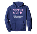 Funny Soccer Player Sister Hoodie - Aesthetic Graphic for Adults - T-Shirt, Sweatshirt, Hoodie