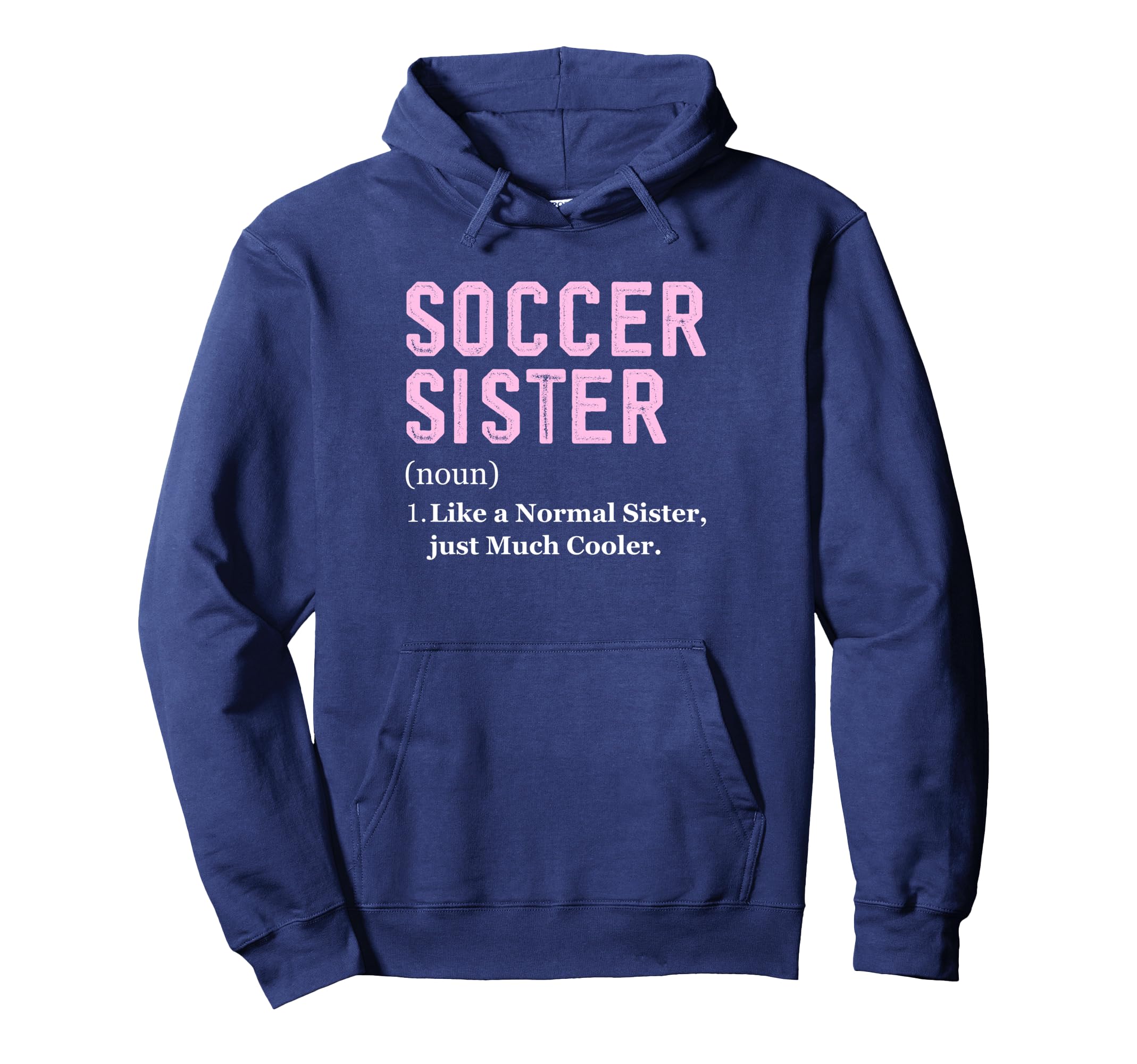 Funny Soccer Player Sister Hoodie - Aesthetic Graphic for Adults - T-Shirt, Sweatshirt, Hoodie