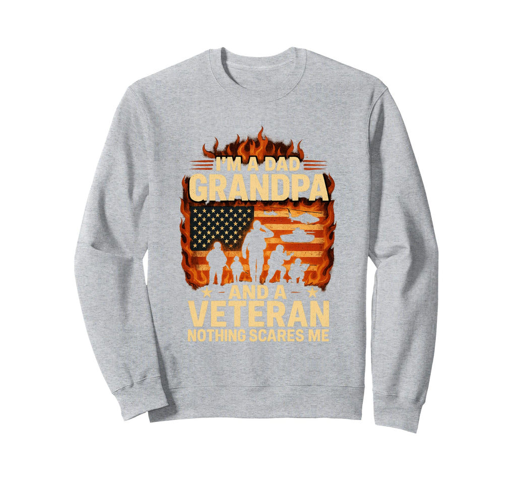 Im Dad Gramdpa Veteran Papa Fathers Sweatshirt - Novelty Apparel Unisex - T-Shirt, Sweatshirt, Hoodie