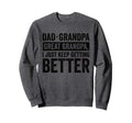 Dad Grandpa Great Grandpa I Just Sweatshirt - Minimalist Print Men Women - T-Shirt, Sweatshirt, Hoodie