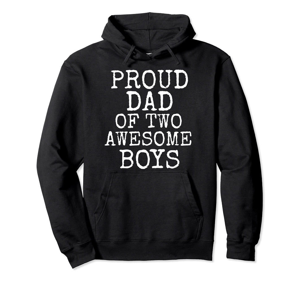 Fathers Day Gift From Sons Proud Dad Hoodie - Fun Novelty Design Men Women - T-Shirt, Sweatshirt, Hoodie