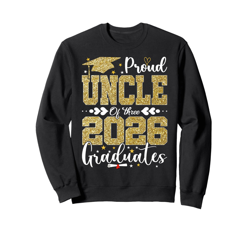 Proud Uncle Three 2026 Graduates Senior Sweatshirt - Graphic Print Unisex - T-Shirt, Sweatshirt, Hoodie