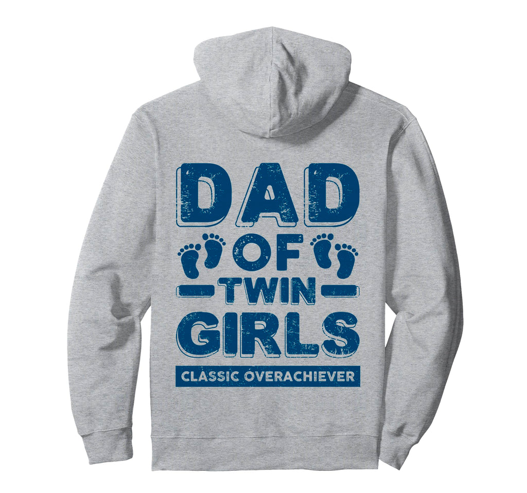 Dad Twin Overachiever Funny Twin Dad Father Hoodie - Trendy Graphic Unisex - T-Shirt, Sweatshirt, Hoodie