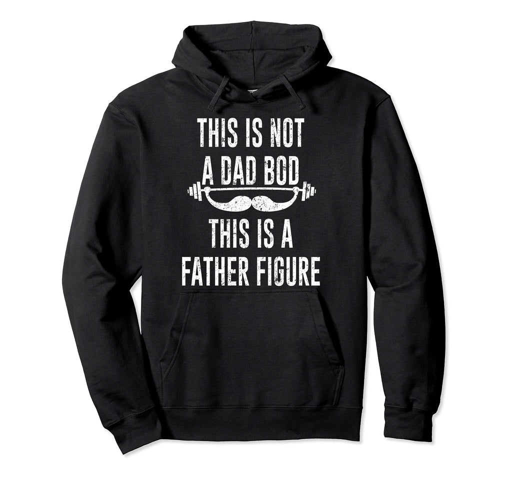 This Is Not Dad Bod Its Father Figure Hoodie - Minimalist Print Men Women - T-Shirt, Sweatshirt, Hoodie