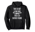 This Is Not Dad Bod Its Father Figure Hoodie - Minimalist Print Men Women - T-Shirt, Sweatshirt, Hoodie