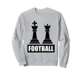 Funny Chess Football Soccer Sweatshirt - Fun Novelty Design Unisex - T-Shirt, Sweatshirt, Hoodie