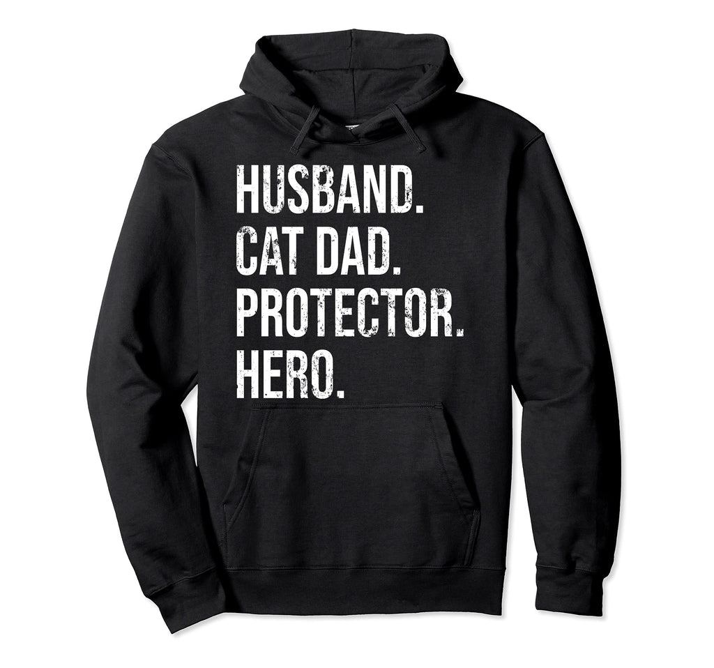 Husband Cat Dad Protector Hero Fathers Hoodie - Trendy Graphic Men Women - T-Shirt, Sweatshirt, Hoodie