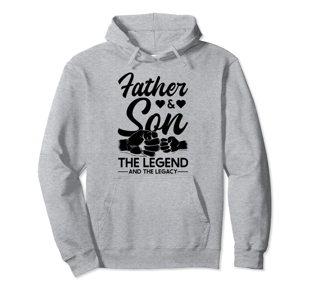 Father And Son Legend And Legacy Hoodie - Fun Novelty Design Men Women - T-Shirt, Sweatshirt, Hoodie