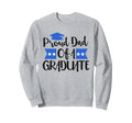 Proud Dad Graduate Graduation Sweatshirt - Fun Novelty Design Men Women - T-Shirt, Sweatshirt, Hoodie