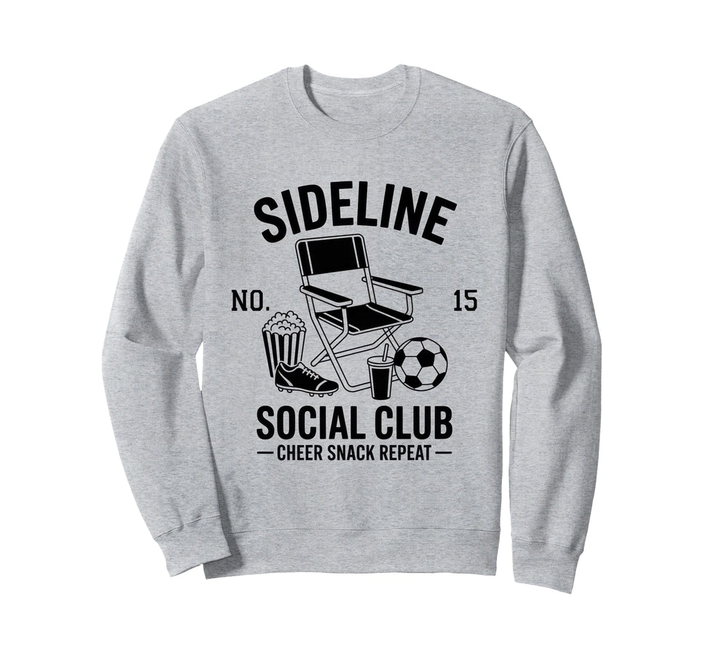 Sideline Social Club Soccer Mom Sweatshirt - Streetwear Style Men Women - T-Shirt, Sweatshirt, Hoodie