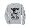 Sideline Social Club Soccer Mom Sweatshirt - Streetwear Style Men Women - T-Shirt, Sweatshirt, Hoodie