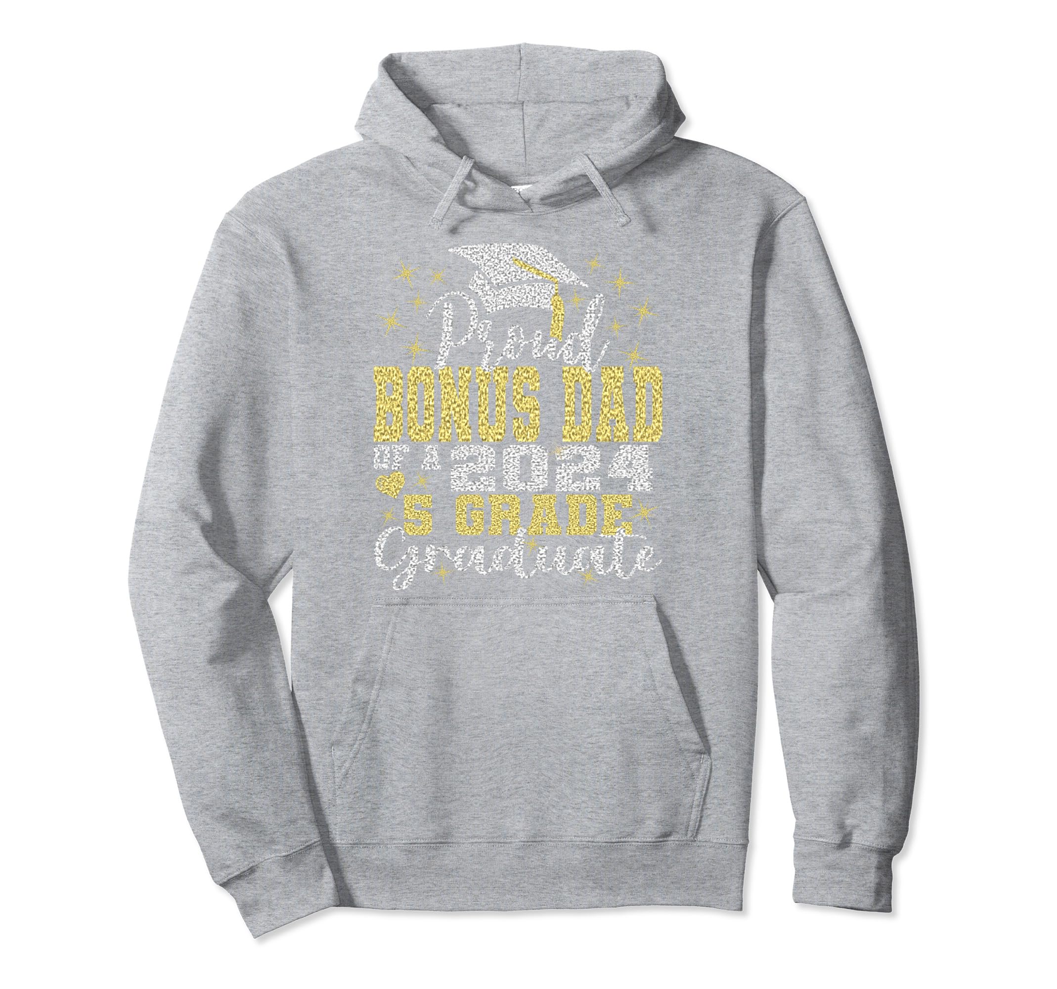 Proud Bonus Dad 5Th Grade Graduate 2024 Hoodie - Trendy Graphic Men Women - T-Shirt, Sweatshirt, Hoodie