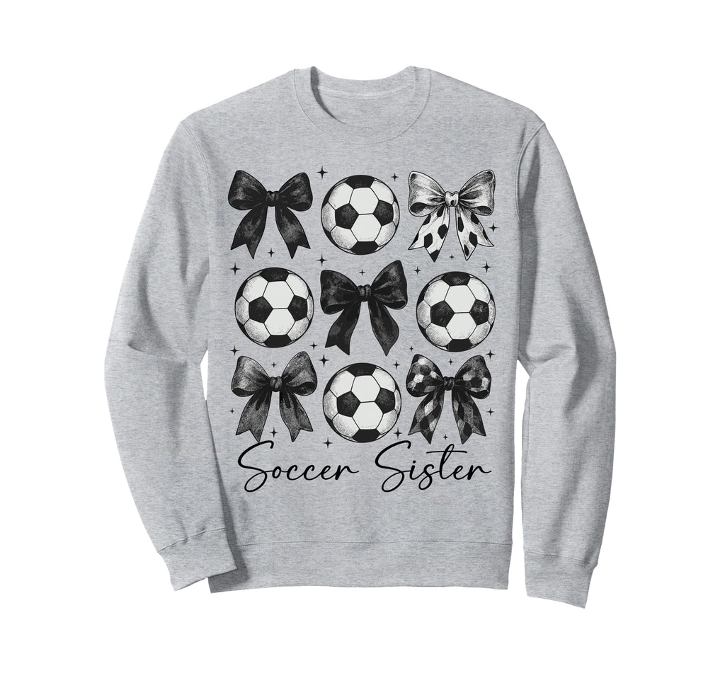 Soccer Sister Funny Coquette Bow Sweatshirt - Unique Graphic Men Women - T-Shirt, Sweatshirt, Hoodie