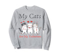 My Cats Are My Valentine Cat Lovers Pet Sweatshirt - Unique Graphic Unisex - T-Shirt, Sweatshirt, Hoodie