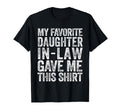 My Favorite Daughter Law Gave Me This T-Shirt - Streetwear Style for Adults - T-Shirt, Sweatshirt, Hoodie