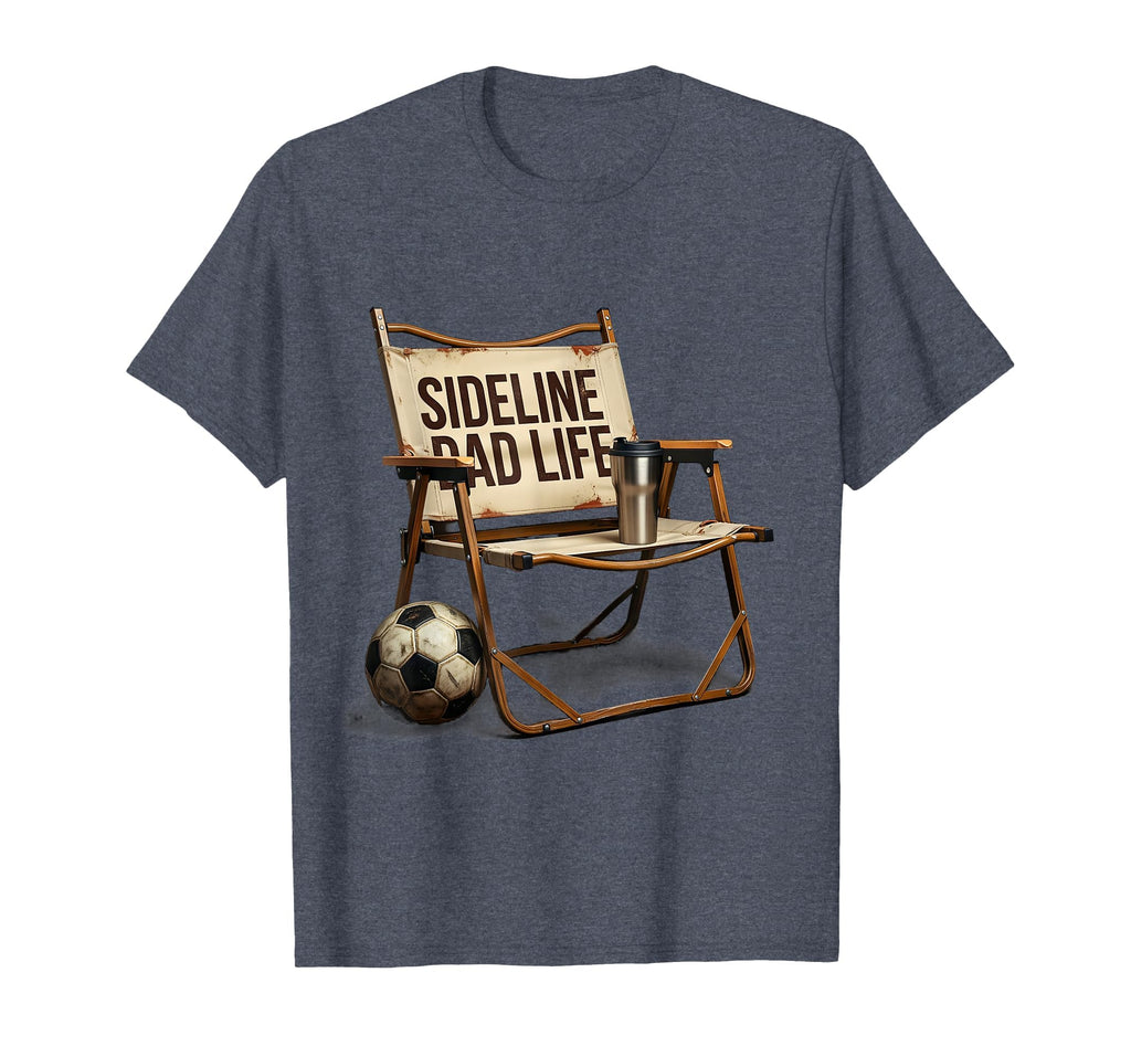 Sideline Dad Life Soccer Dad T-Shirt - Graphic Print Men Women - T-Shirt, Sweatshirt, Hoodie