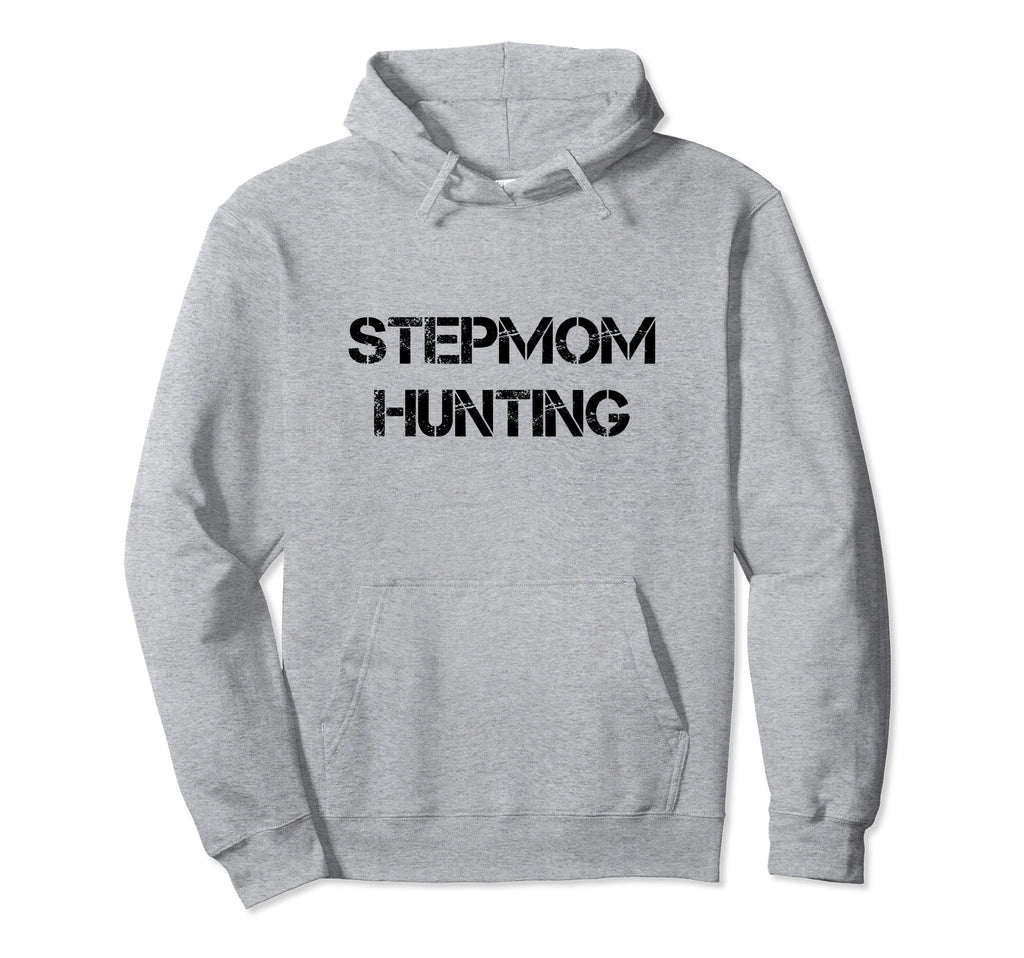 Stepmom Hunting Funny Single Dad Hoodie - Minimalist Print for Adults - T-Shirt, Sweatshirt, Hoodie