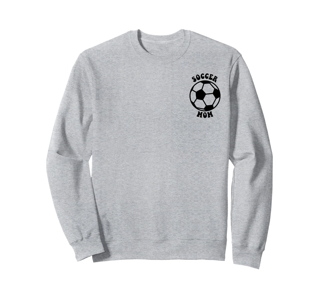 Crazy Proud Always Loud Soccer Mom Sweatshirt - Unique Graphic Men Women - T-Shirt, Sweatshirt, Hoodie