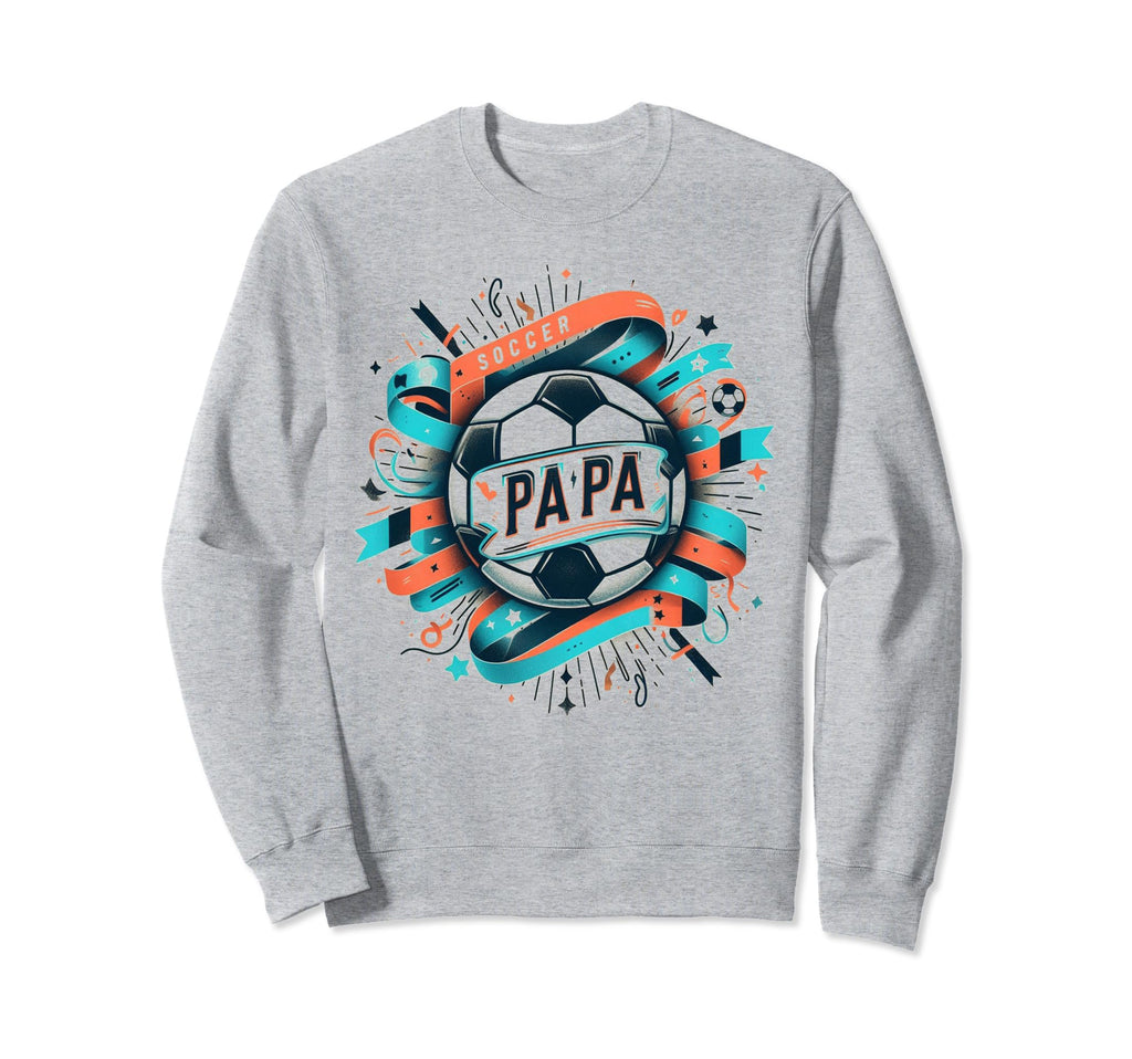 Soccer Papa Family Matching Dad Fathers Sweatshirt - Unique Graphic Unisex - T-Shirt, Sweatshirt, Hoodie