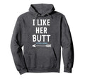 I Like Her Butt She Likes My Beard Hoodie - Casual Everyday Wear Men Women - T-Shirt, Sweatshirt, Hoodie