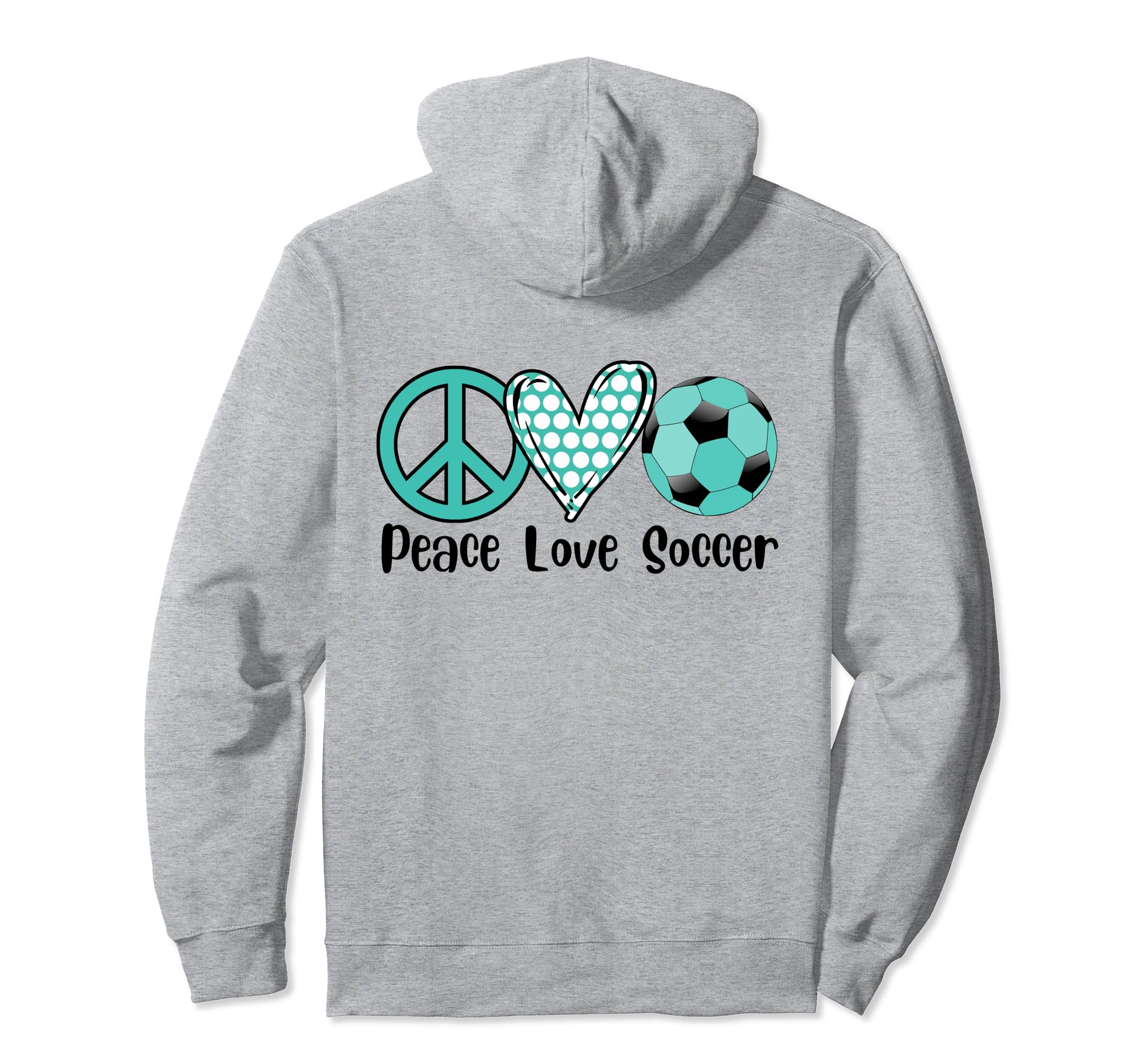 Soccer Peace Love Soccer Teal Hoodie - Casual Everyday Wear for Adults - T-Shirt, Sweatshirt, Hoodie