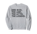 Dad Bod Myth Legend Funny Fathers Day Sweatshirt - Unique Graphic Unisex - T-Shirt, Sweatshirt, Hoodie