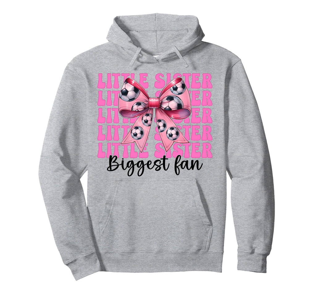 Little Sister Biggest Fan Soccer Sister Hoodie - Unique Graphic Unisex - T-Shirt, Sweatshirt, Hoodie