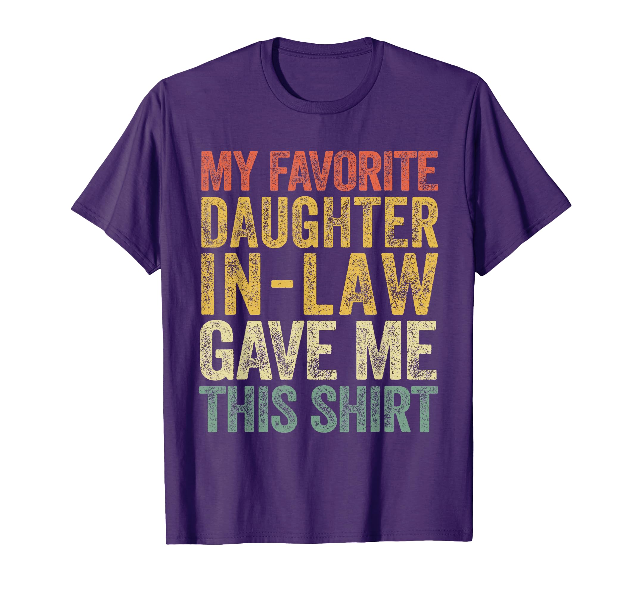 My Favorite Daughter Law Gave Me This T-Shirt - Minimalist Print for Adults - T-Shirt, Sweatshirt, Hoodie