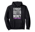 Straight Outta Money I Have Twin Funny Hoodie - Unique Graphic for Adults - T-Shirt, Sweatshirt, Hoodie