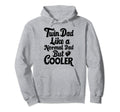 Cooler Twin Dad Funny Daddy Fathers Day Hoodie - Fun Novelty Design Unisex - T-Shirt, Sweatshirt, Hoodie