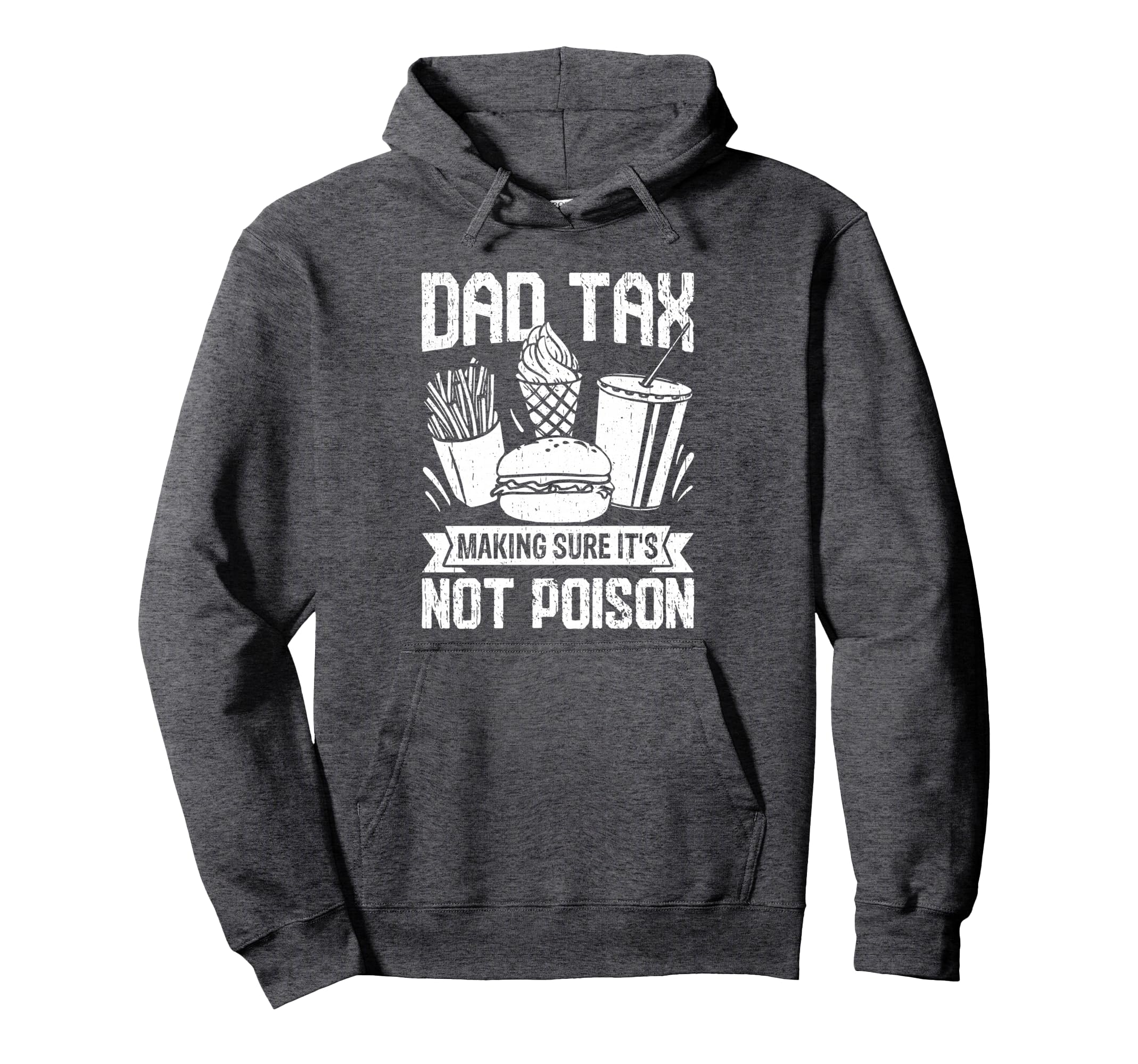 Dad Tax Making Sure Its Not Poison Hoodie - Custom Art Print Unisex - T-Shirt, Sweatshirt, Hoodie
