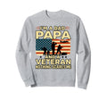 Im Dad Papa Veteran Papa Grandpa Sweatshirt - Custom Art Print Men Women - T-Shirt, Sweatshirt, Hoodie