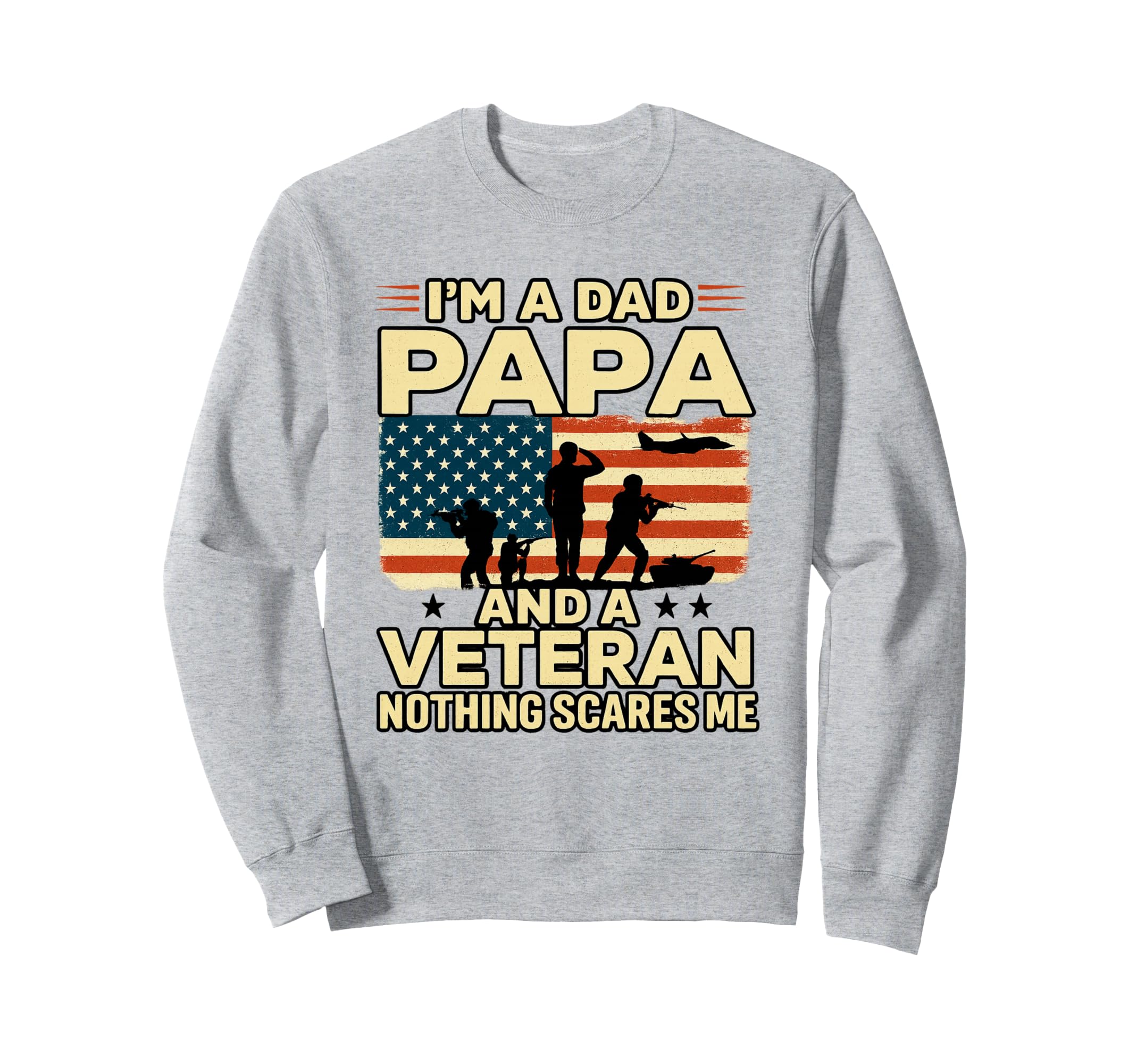 Im Dad Papa Veteran Papa Grandpa Sweatshirt - Custom Art Print Men Women - T-Shirt, Sweatshirt, Hoodie