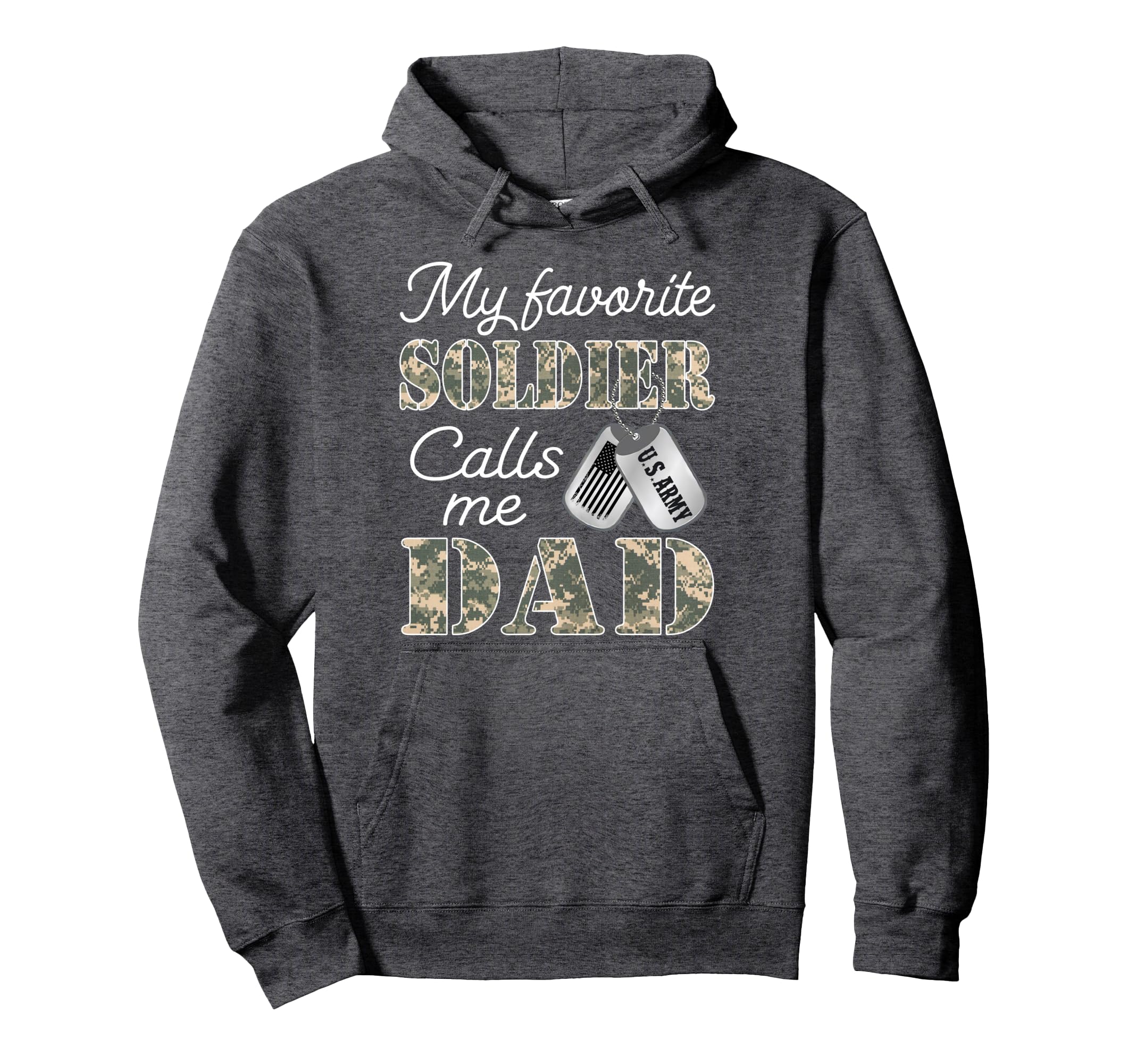 My Favorite Soldier Calls Me Dad Proud Hoodie - Novelty Apparel for Adults - T-Shirt, Sweatshirt, Hoodie